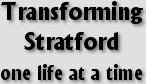Transforming Stratford one life at a time
